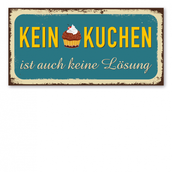 Retroschild / Vintage-Schild Kein Kuchen ist auch keine Lösung