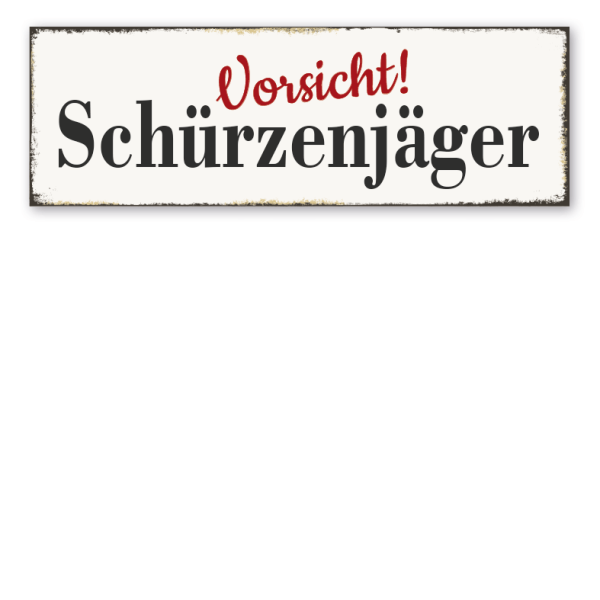 Retroschild Vorsicht Schürzenjäger