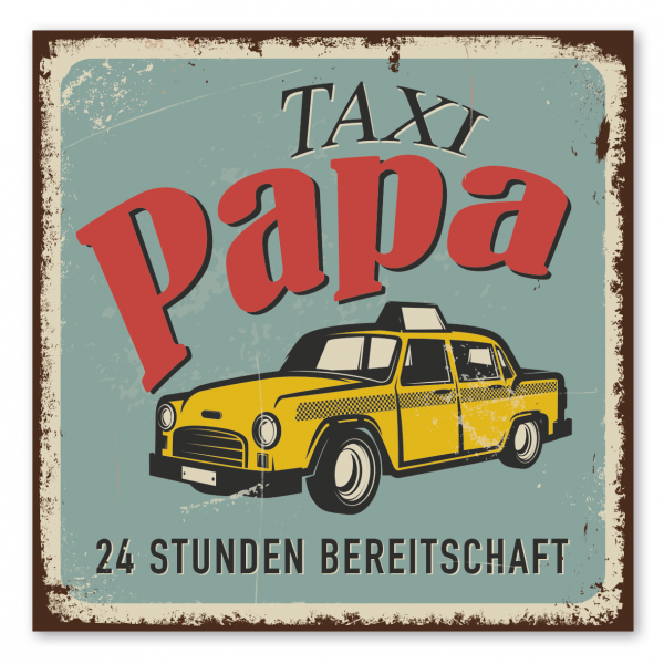 Retroschild / Vintage-Schild Taxi Papa - 24 Stunden Bereitschaft