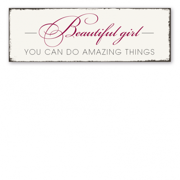 Retro Schild Beautiful girl - You can do amazing things