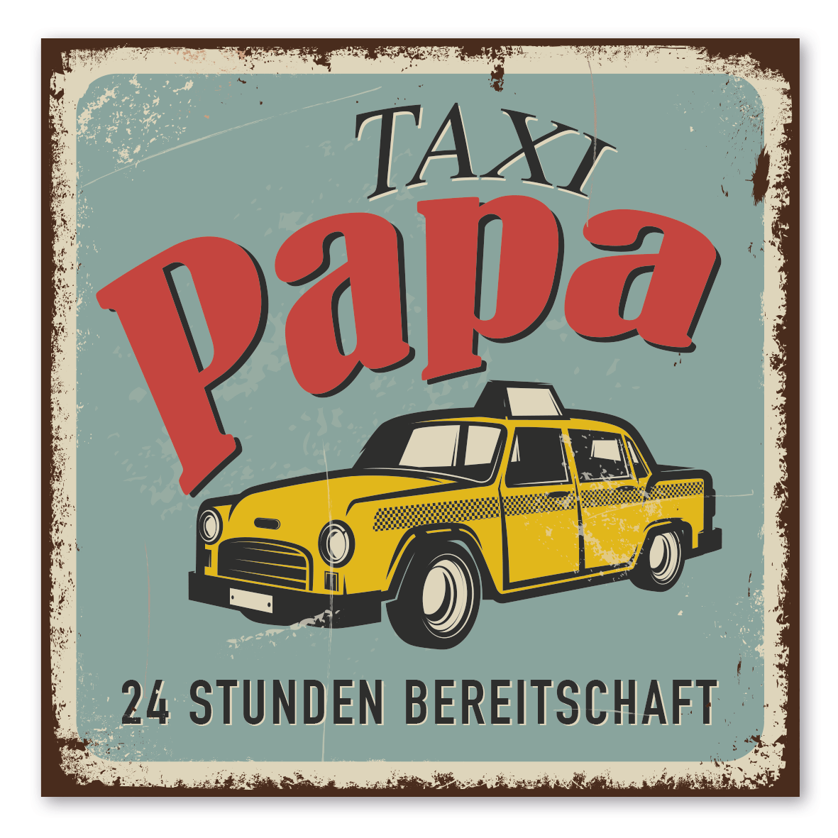 Vintage-Schild / Retro-Schild Taxi Papa - 24 Stunden Bereitschaft - VIN-55