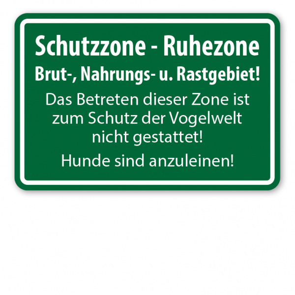 Schild Schutzzone - Ruhezone - Brut-, Nahrungs- und Rastgebiet! Das betreten dieser Zone ist zum Schutz der Vogelwelt nicht gestattet. Hunde anleinen