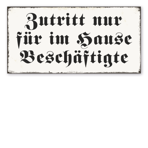 Retro Schild Zutritt nur für im Hause Beschäftigte