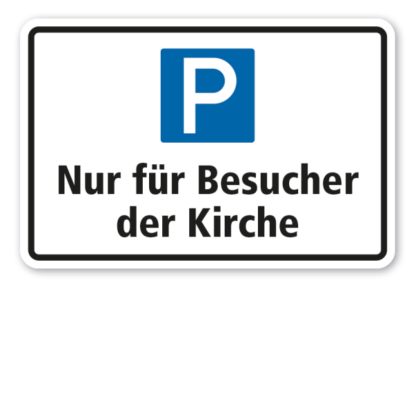 Parkplatzschild Nur für Besucher der Kirche - mit Parkplatzsymbol