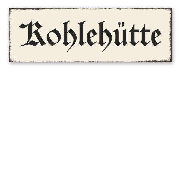 Retroschild Kohlehütte