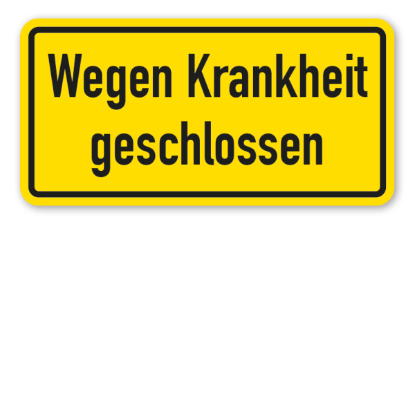 Hinweisschild Wegen Krankheit geschlossen