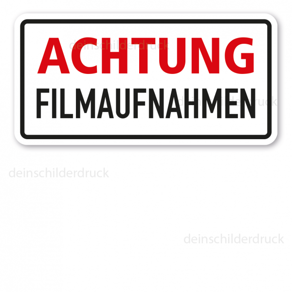 Textschild Achtung Filmaufnahmen