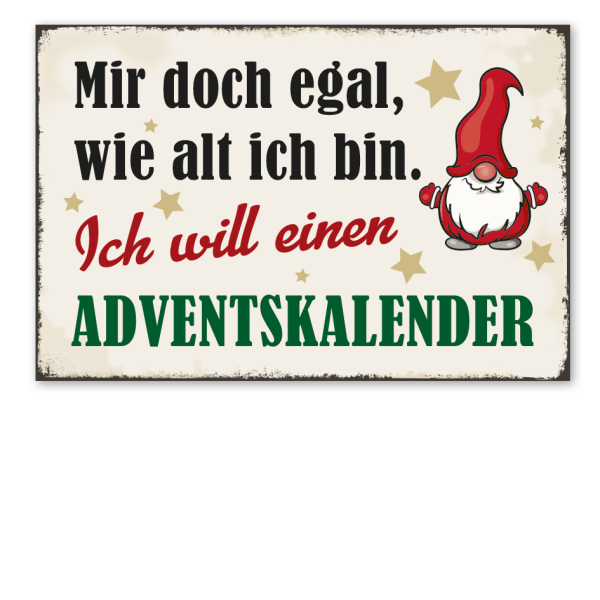 Retro Schild Mir doch egal, wie alt ich bin - Ich will einen Adventskalender