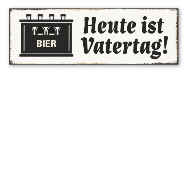 Retroschild Heute ist Vatertag - mit Bierkiste