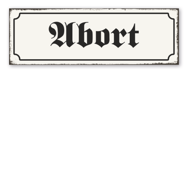 Retroschild / Vintage-Schild Abort