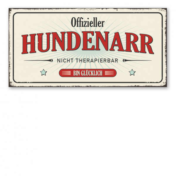 Retroschild / Vintage-Spruchschild Offizieller Hundenarr - Nicht therapierbar - Bin glücklich