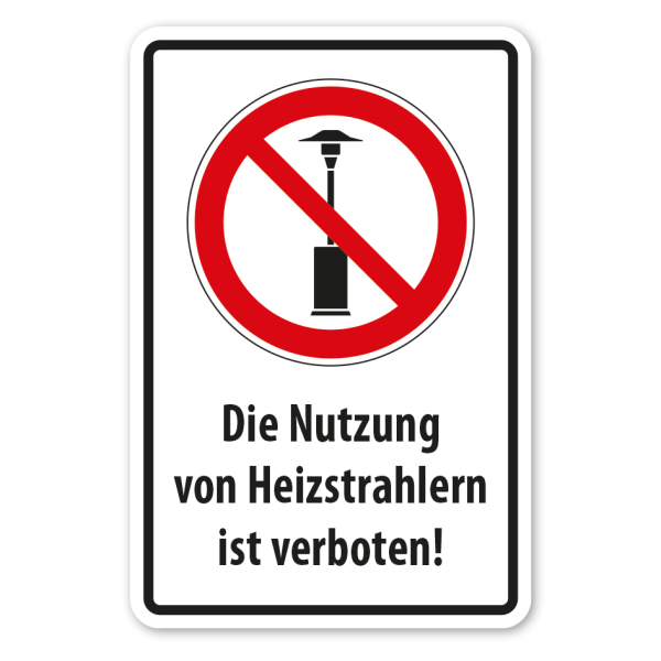 Hinweisschild Die Nutzung von Heizstrahlern - Heizpilzen ist verboten