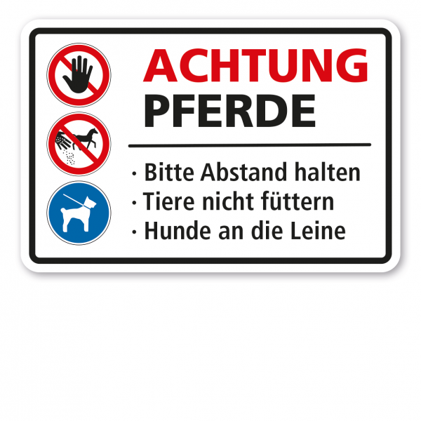 Weideschild Achtung Pferde - Bitte Abstand halten - Tiere nicht füttern - Hunde an die Leine – mit Verbots- und Gebotssymbolen