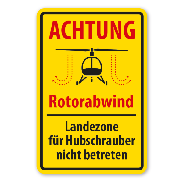 Warnschild - Achtung Rotorabwind - Landezone für Hubschrauber nicht betreten