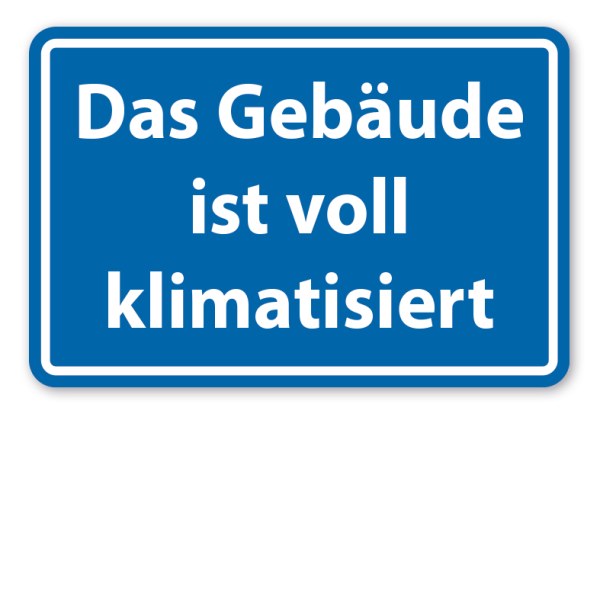 Betriebsschild Das Gebäude ist voll klimatisiert