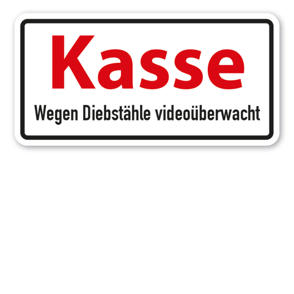 Hinweisschild Kasse - Wegen Diebstähle videoüberwacht