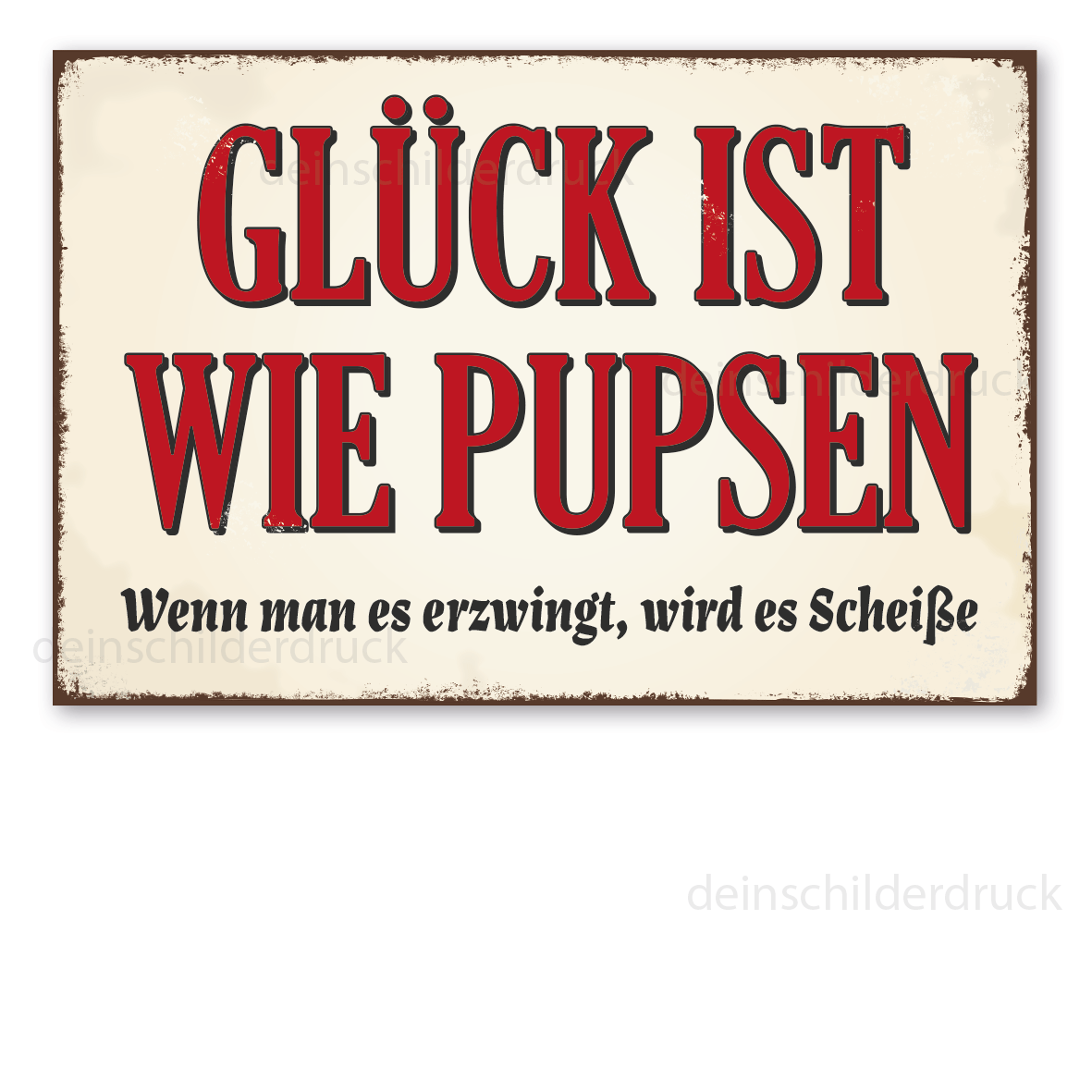https://www.deinschilderdruck.de/media/image/46/a8/dc/VIN-1065-Gluck-ist-wie-Pupsen-Wenn-man-es-erzwingt-wird-es-Scheisse-300-x-450-mm.png