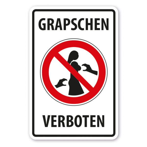 Verbotsschild Grapschen verboten