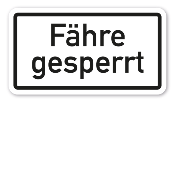 Zusatzzeichen Fähre gesperrt VZ-69