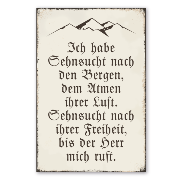 Retro Schild Ich habe Sehnsucht nach den Bergen, dem Atmen ihrer Luft. Sehnsucht nach ihrer Freiheit, bis der Herr mich ruft