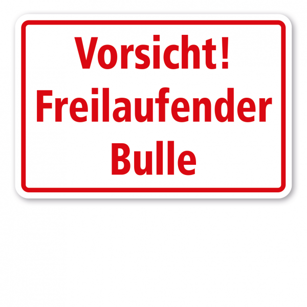 Weideschild Vorsicht! Freilaufender Bulle