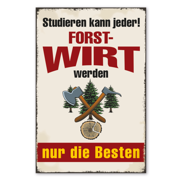 Retro Schild Studieren kann jeder - Forstwirt werden nur die Besten - Baumscheibe