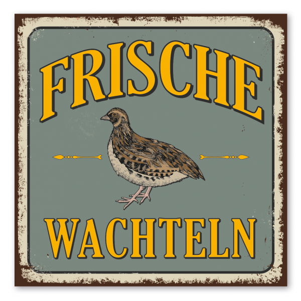 Retroschild / Vintage-Schild Frische Wachteln - Wachtelschild