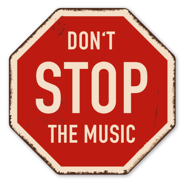 Verkehrsschild im Retro Look Don't stop the music - Stopschild