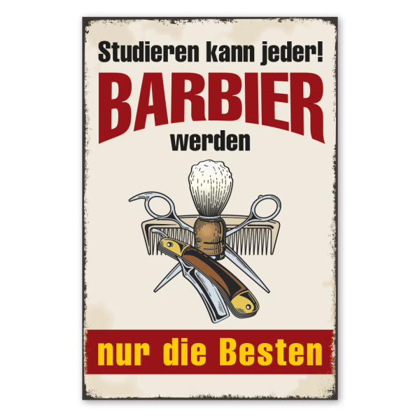 Retro Schild Studieren kann jeder - Barbier - Barber werden nur die Besten