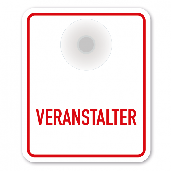 Saugnapfschild / Einsatzschild Veranstalter für Fahrzeugfrontscheiben – 100 x 120 mm