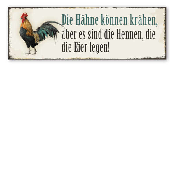 Retroschild Die Hähne können krähen, aber es sind die Hennen, die die Eier legen