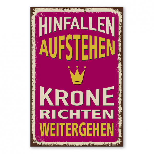 Retroschild / Vintage-Schild Hinfallen, aufstehen, Krone richten, weitergehen