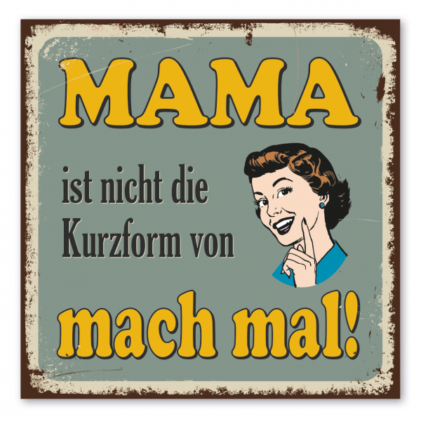 Retroschild / Vintage-Spruchschild Mama ist nicht die Kurzform von mach mal