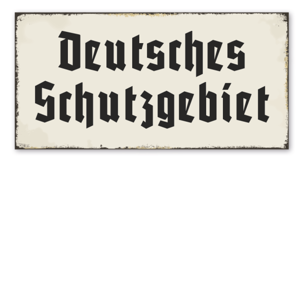Retro Schild Deutsches Schutzgebiet
