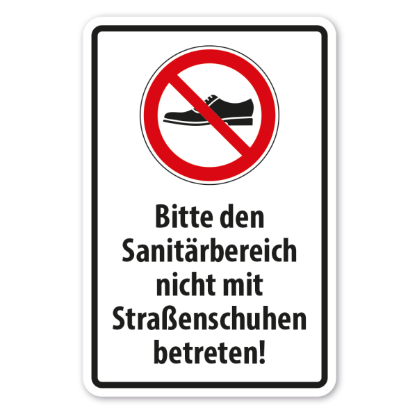 Hinweisschild Bitte den Sanitärbereich nicht mit Straßenschuhen betreten