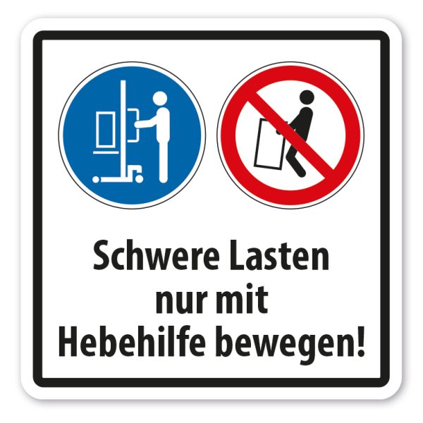 Hinweisschild Schwere Lasten nur mit Hebehilfe bewegen