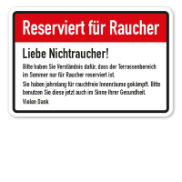 Hinweisschild Reserviert für Raucher - Bitte haben Sie Verständnis dafür, dass der Terrassenbereich im Sommer nur für Raucher reserviert ist Hinweisschild Reserviert für Raucher - Bitte haben Sie Verständnis dafür, dass der Terrassenbereich im Sommer nur für Raucher reserviert ist