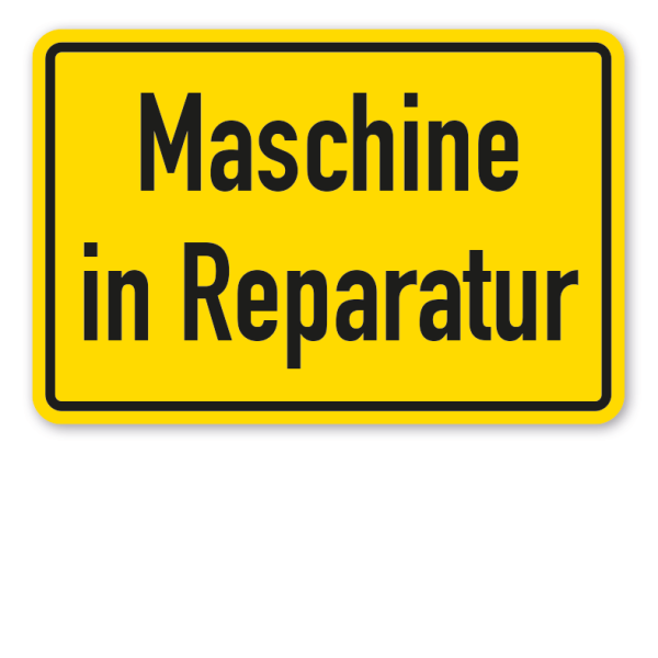 Hinweisschild Maschine in Reparatur