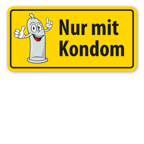 Hinweisschild Nur mit Kondom