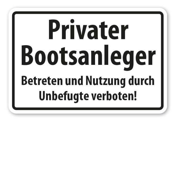 Schild Privater Bootsanleger - Betreten und Nutzung durch Unbefugte verboten