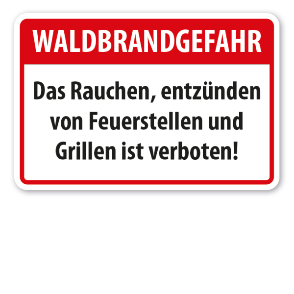 Forstschild Waldbrandgefahr - Das Rauchen, entzünden von Feuerstellen und Grillen ist verboten