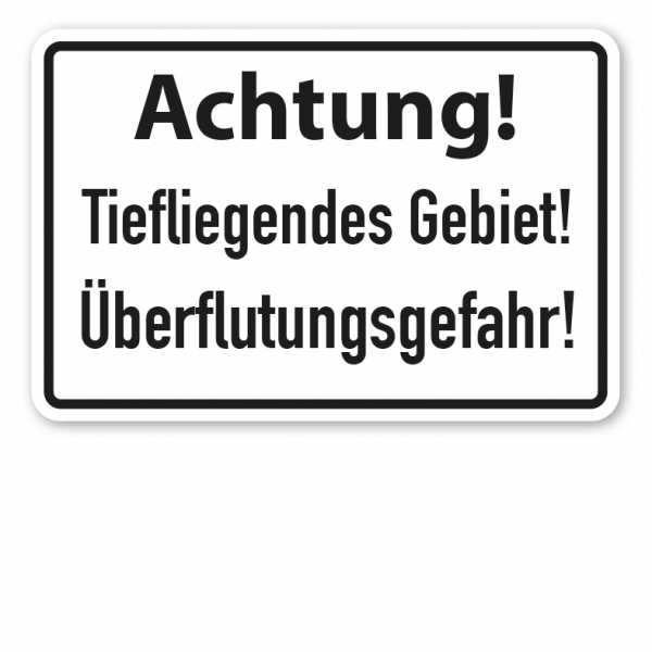 Schild Achtung - Tiefliegendes Gebiet - Überflutungsgefahr