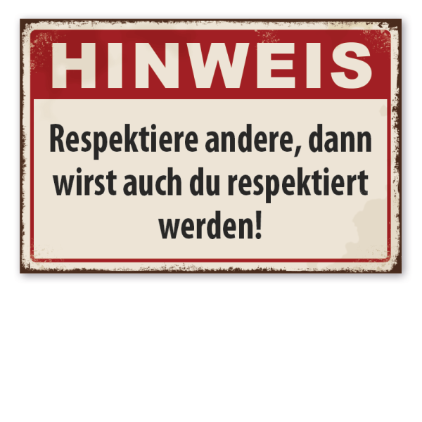 Retro Schild Hinweis - Respektiere andere, dann wirst auch du respektiert werden