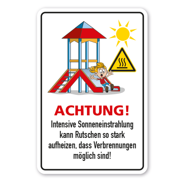 Spielplatz-Zusatzschild Achtung - Intensive Sonneneinstrahlung kann Rutschen so stark aufheizen, dass Verbrennungen möglich sind