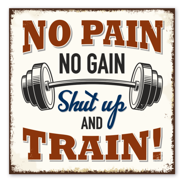 Retro Schild No pain no gain - Shut up and train