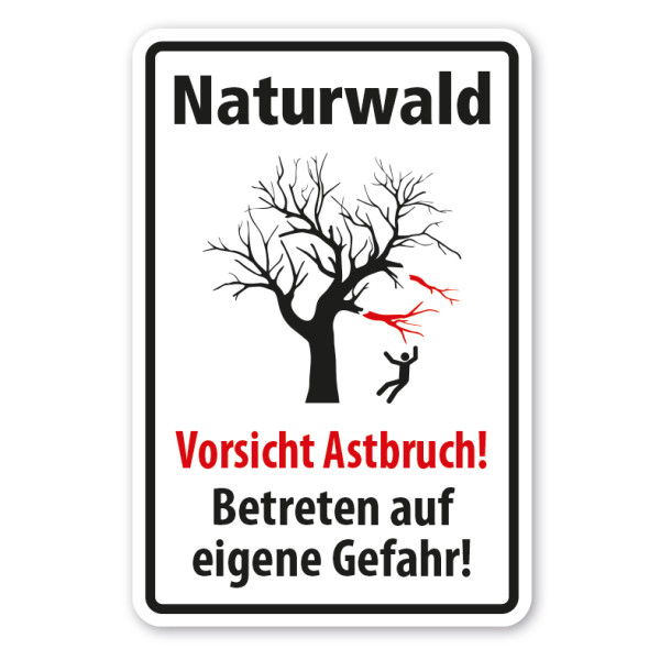 Hinweisschild Naturwald - Vorsicht Astbruch - Betreten auf eigene Gefahr