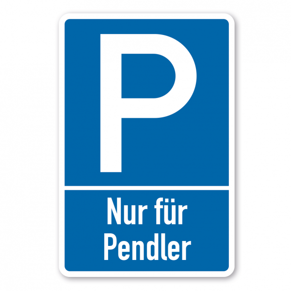 Parkplatzschild Nur für Pendler - mit zweizeiligem Text - Verkehrsschild