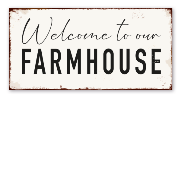 Retro Farmhouse Schild Welcome to our Farmhouse