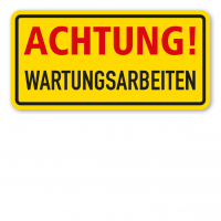 Warnschild / Textschild Achtung! Wartungsarbeiten Warnschild / Textschild Achtung! Wartungsarbeiten