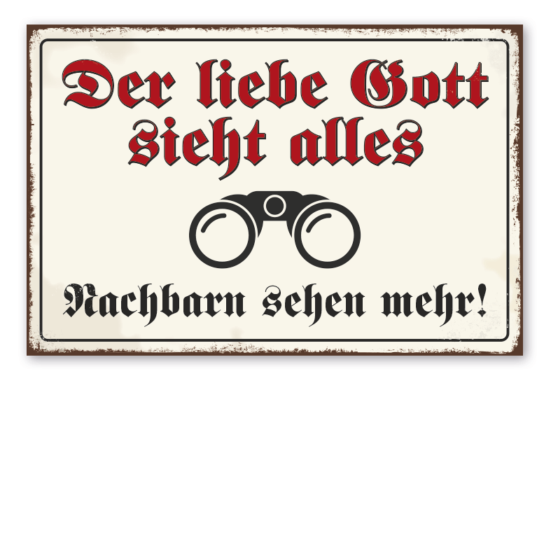 Vintage Schild / Retro Schild Der Liebe Gott sieht alles Nachbarn